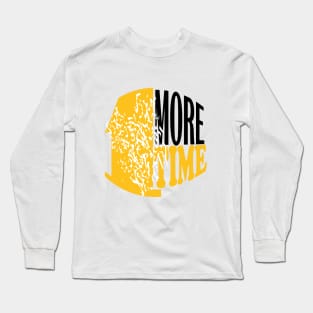 1 more time Long Sleeve T-Shirt